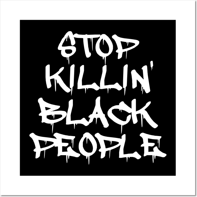 Stop Killing Black People - Black Lives Matter Wall Art by Studio Hues